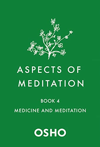 Medicine and Meditation (Aspects of Meditation, 4, Band 4)