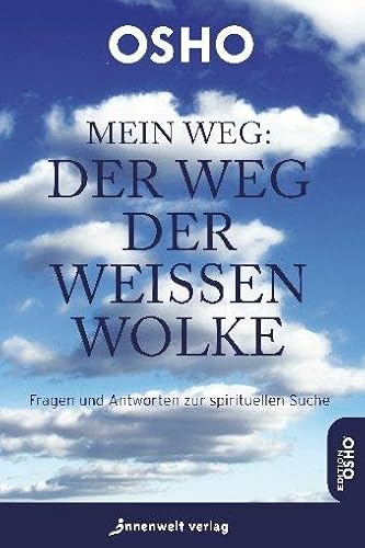 Mein Weg - Der Weg der weißen Wolke: Fragen und Antworten zur spirituellen Suche von Innenwelt Verlag GmbH