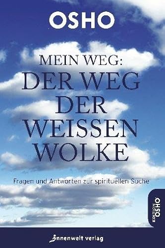 Mein Weg - Der Weg der weißen Wolke: Fragen und Antworten zur spirituellen Suche