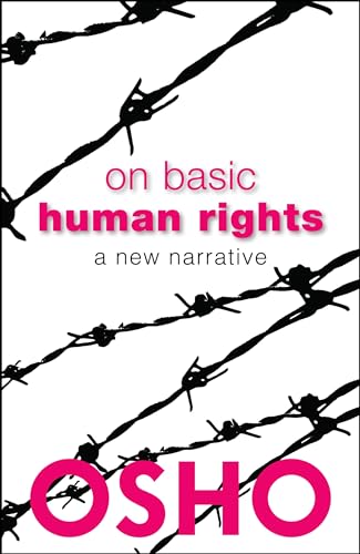 On Basic Human Rights: A New Narrative (Spiritually Incorrect®)