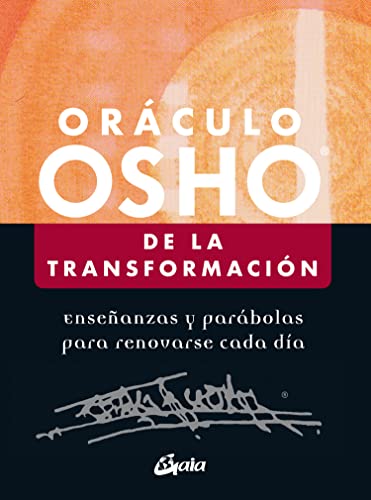 Oráculo Osho de la Transformación: Enseñanzas y parábolas para renovarse cada día