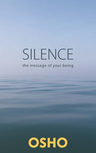 Silence the Message of Your Being Silence the Message of Your Being