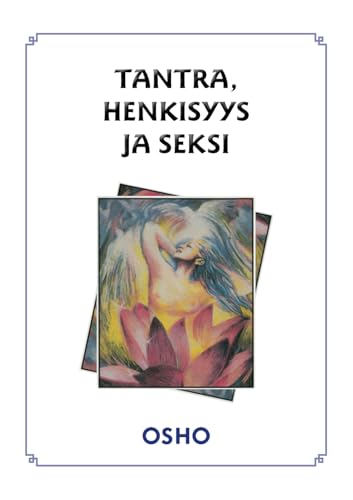 Tantra, Henkisyys ja Seksi Tantra, Henkisyys ja Seksi von Unio Mystica