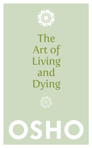 The Art of Living and Dying: Celebrating Life and Celebrating Death von Watkins Publishing