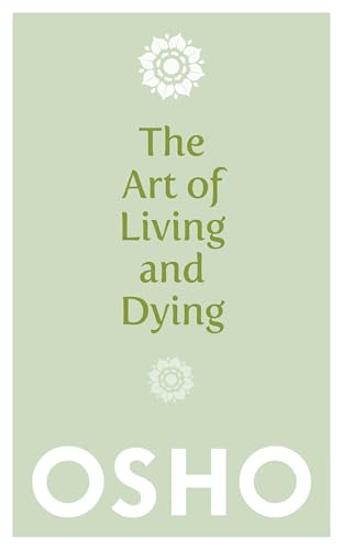 The Art of Living and Dying: Celebrating Life and Celebrating Death von Watkins Publishing