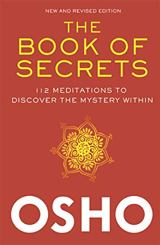 The Book of Secrets: 112 Meditations to Discover the Mystery Within: An Introduction to Meditation The Book of Secrets: 112 Meditations to Discover the Mystery Within: An Introduction to Meditation