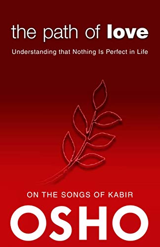 Path of Love: Understanding that Nothing is Perfect in Life (OSHO Classics) von Osho Media International