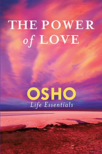 The Power of Love (Osho Life Essentials)