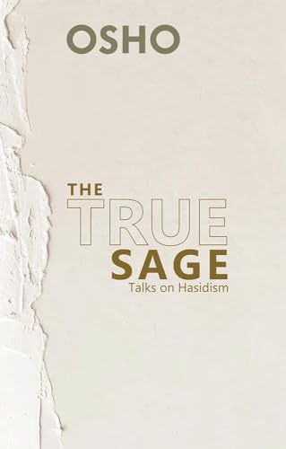 The True Sage: Talks on Hassidism The True Sage: Talks on Hassidism