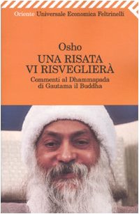 Una risata vi risveglierà. Commenti al Dhammapada di Gautama il Buddha (Universale economica. Oriente, Band 2166) von Feltrinelli