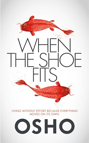 When the Shoe Fits: Stories of the Taoist Mystic Chuang Tzu When the Shoe Fits: Stories of the Taoist Mystic Chuang Tzu von Watkins Publishing