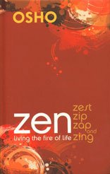 Zen Living the Fire of Life Zest Zip Zap and Zing
