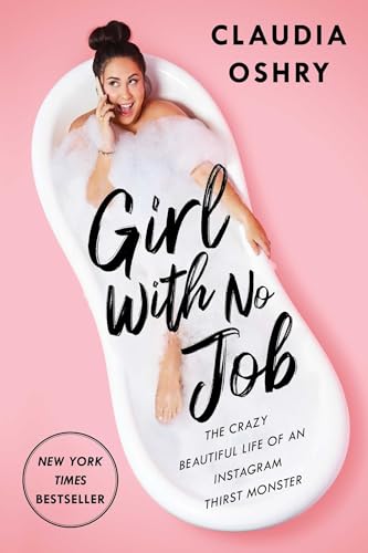Girl With No Job: The Crazy Beautiful Life of an Instagram Thirst Monster von Gallery Books