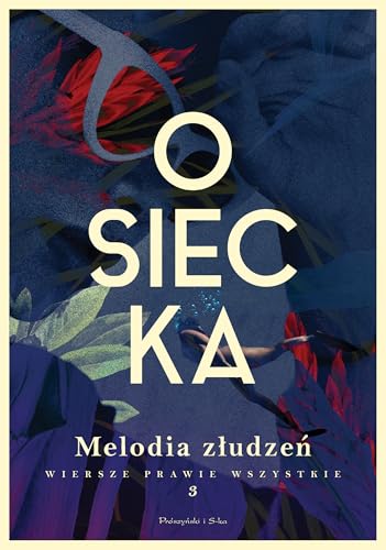 Melodia złudzeń Wiersze prawie wszystkie Tom 3 von Prószyński Media