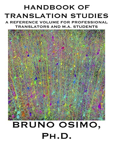 Handbook of Translation Studies: A reference volume for professional translators and M.A. students von Bruno Osimo