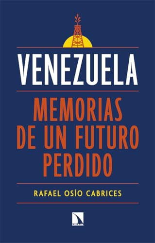 Venezuela: memorias de un futuro perdido (Mayor, Band 1022) von Los Libros de la Catarata