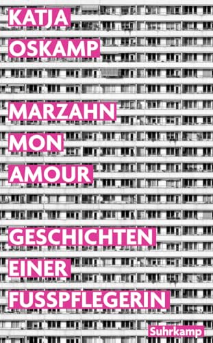 Marzahn, mon amour: Geschichten einer Fußpflegerin (suhrkamp taschenbuch) von Suhrkamp Verlag AG