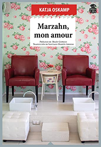 Marzahn mon amour: Historias de una pedicura (Sensibles a las Letras, Band 71) von HOJA DE LATA EDITORIAL (UDL)