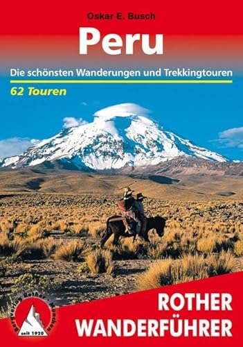 Peru: Die schönsten Wanderungen und Trekkingtouren. 62 Touren (Rother Wanderführer)
