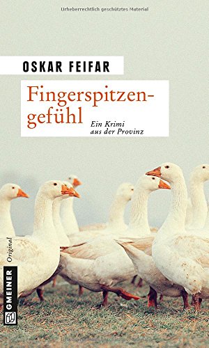 Fingerspitzengefühl: Kriminalroman (Kriminalromane im GMEINER-Verlag) von Gmeiner-Verlag