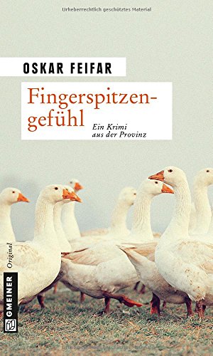 Fingerspitzengefühl: Kriminalroman (Postenkommandant Poldi Strobel)