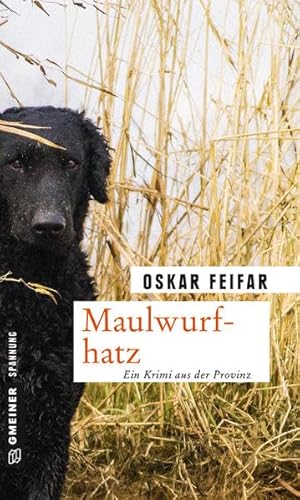Maulwurfhatz: Kriminalroman (Kriminalromane im GMEINER-Verlag) (Postenkommandant Poldi Strobel)
