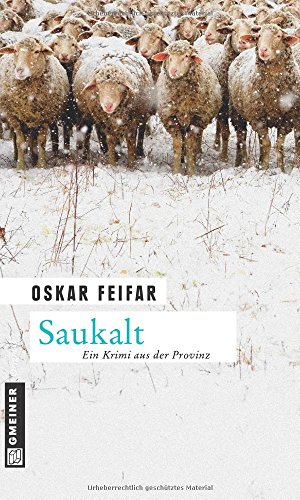 Saukalt: Kriminalroman (Postenkommandant Poldi Strobel) von Gmeiner-Verlag