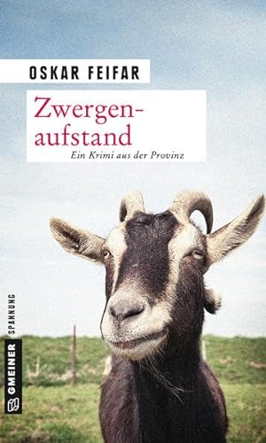 Zwergenaufstand: Kriminalroman: Ein Krimi aus der Provinz (Kriminalromane im GMEINER-Verlag) von Gmeiner-Verlag