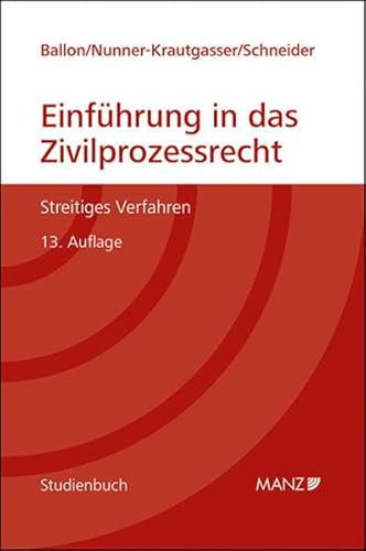 Einführung in das Zivilprozessrecht: Streitiges Verfahren (Studienbuch) von Manz'sche Verlags- u. Universitätsbuchhandlung
