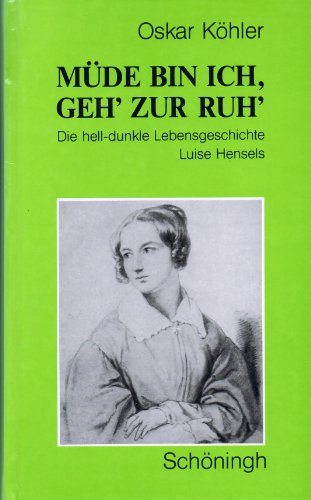 "Müde bin ich, geh' zur Ruh": Die hell-dunkle Lebensgeschichte Luise Hensels von Brill | Schöningh