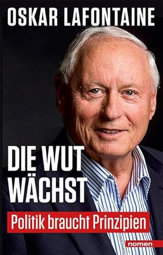 Die Wut wächst: Politik braucht Prinzipien von Nomen Verlag