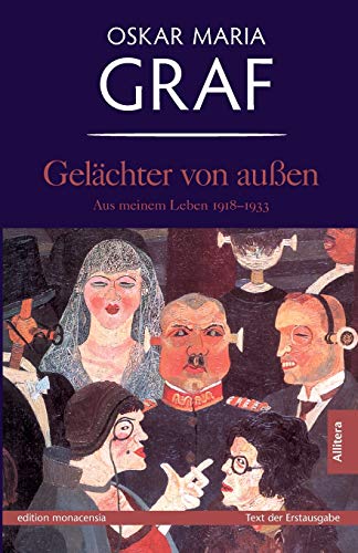 Gelächter von außen: Aus meinem Leben 1918-1933 (edition monacensia)