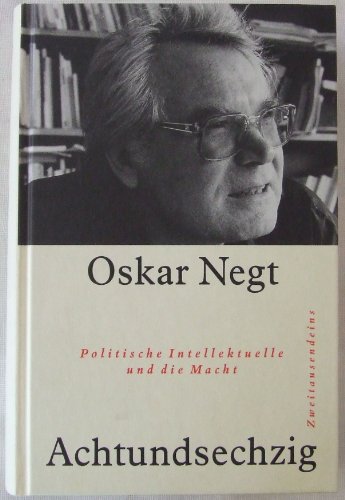 Achtundsechzig: Politische Intellektuelle und die Macht von Zweitausendeins