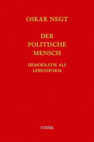 Werkausgabe Bd. 16 / Der politische Mensch: Demokratie als Lebensform von Steidl