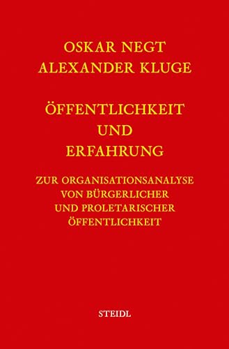 Werkausgabe Bd. 4 / Öffentlichkeit und Erfahrung: Zur Organisationsanalyse von bürgerlicher und proletarischer Öffentlichkeit Werkausgabe Bd. 4 / Öffentlichkeit und Erfahrung: Zur Organisationsanalyse von bürgerlicher und proletarischer Öffentlichkeit
