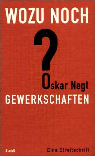 Wozu noch Gewerkschaften? von Steidl