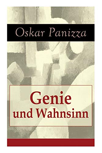 Genie und Wahnsinn Genie und Wahnsinn