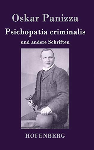 Psichopatia criminalis: und andere Schriften