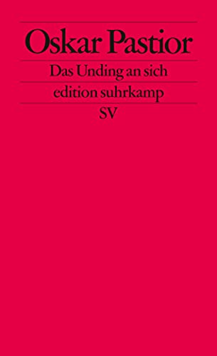 Das Unding an sich: Frankfurter Vorlesungen (edition suhrkamp) von Suhrkamp Verlag