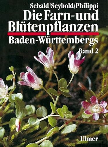 Die Farn- und Blütenpflanzen Baden-Württembergs, 8 Bde., Bd.2, Spezieller Teil (Spermatophyta, Unterklasse Dilleniidae): Spermatophyta, Unterklasse Dilleniidae: Hypericaceae bis Primulaceae