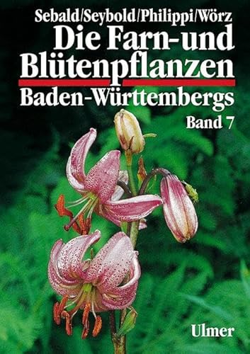 Die Farn- und Blütenpflanzen Baden-Württembergs, 8 Bde., Bd.7, Spezieller Teil (Spermatophyta, Unterklassen Alismatidae, Liliidae, Commelinidae): ... Commelinidae Teil 1) Butomaceae bis Poaceae von Ulmer Eugen Verlag