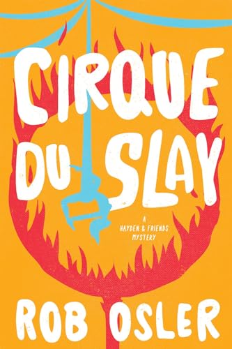 Cirque du Slay (A Hayden and Friends Mystery, Band 2) von Crooked Lane Books