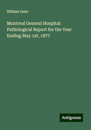 Montreal General Hospital: Pathological Report for the Year Ending May 1st, 1877