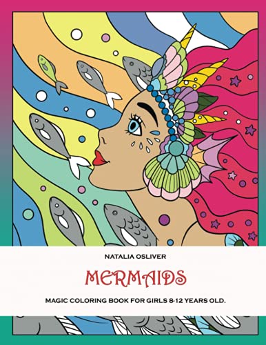 Mermaids.: Magic coloring book for girls 8-12 years old.