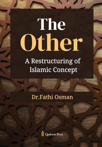 The Other: A Restructuring of Islamic Concept von Qadeem Press