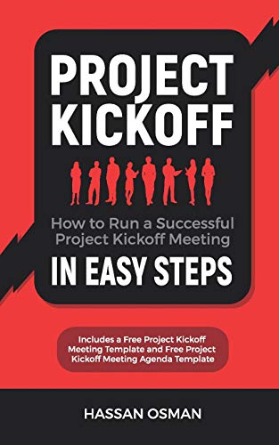 Project Kickoff: How to Run a Successful Project Kickoff Meeting in Easy Steps von Independently Published