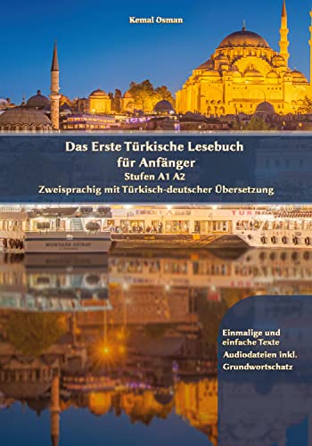 Das Erste Türkische Lesebuch für Anfänger: Stufen A1 A2 Zweisprachig mit Türkisch-deutscher Übersetzung