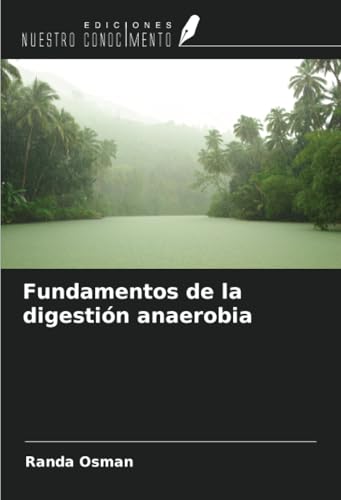 Fundamentos de la digestión anaerobia von Ediciones Nuestro Conocimiento