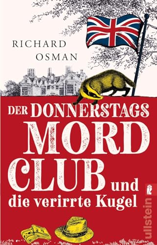 Der Donnerstagsmordclub und die verirrte Kugel: Kriminalroman | britisch, warmherzig und oh so very funny - die Bestseller-Serie geht weiter (Die Mordclub-Serie, Band 3) von ULLSTEIN TASCHENBUCH