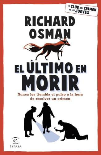 El último en morir: Una novela del Club del Crimen de los Jueves (Espasa Narrativa, Band 4) von Espasa